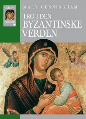 Tro i den byzantinske verden af Mary Cunningham