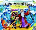 På eventyr med Moses