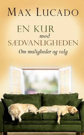 En kur mod sædvanligheden af Max Lucado