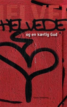 Helvede - og en kærlig Gud af Claus Tøndering