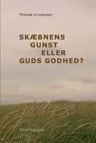 Skæbnens gunst eller Guds godhed?