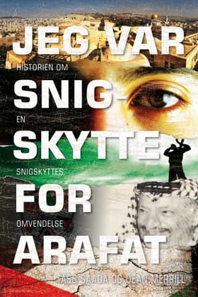 Jeg var snigskytte for Arafat af Tass Saada