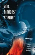 Alle himlens stjerner af Anette Broberg Knudsen