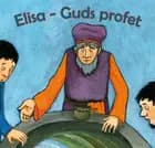 Elisa - Guds profet
