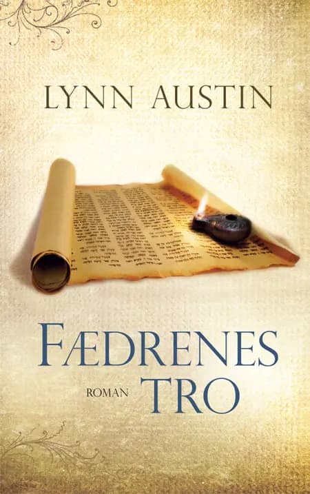 Fædrenes tro af Lynn Austin