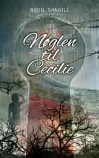 Nøglen til Cecilie af Bodil Sangill