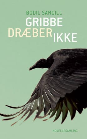Gribbe dræber ikke af Bodil Sangill