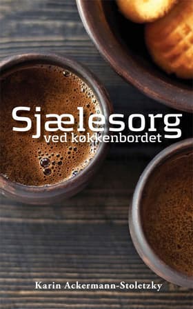Sjælesorg ved køkkenbordet af Karin Ackermann-Stoletzky