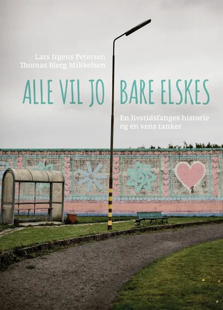 Alle vil jo bare elskes af Lars Irgens Petersen