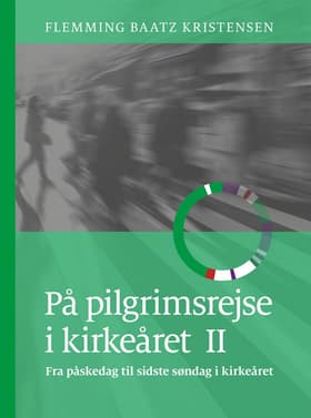 På pilgrimsrejse i kirkeåret 2 af Flemming Baatz Kristensen