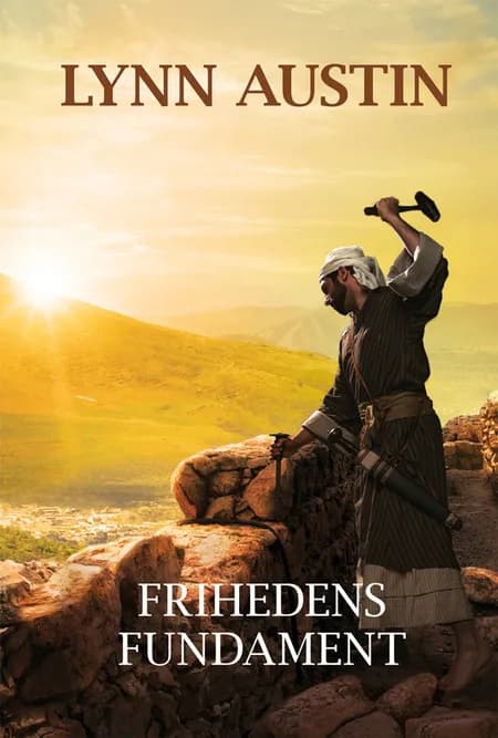 Frihedens fundament af Lynn Austin