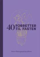 40 forretter til fasten af Peter Østergaard Jacobsen