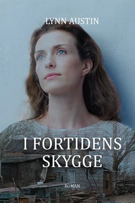 I fortidens skygge af Lynn Austin