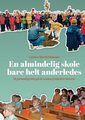 En almindelig skole - bare helt anderledes af Carsten Hjorth Pedersen