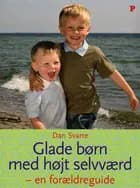 Glade børn med højt selvværd - en forældreguide