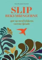 Slip bekymringerne