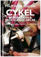 Politikens bog om cykelreparation og vedligeholdelse af Richard Ballantine og Richard Grant