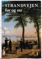 Strandvejen - før og nu Svanemøllen til Vedbæk