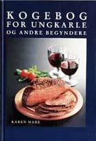 Kogebog for ungkarle og andre begyndere