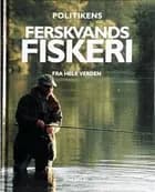 Politikens bog om ferskvandsfiskeri fra hele verden af John Bailey