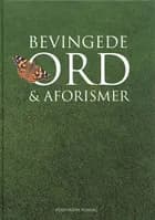 Bevingede ord & aforismer af Joachim Bo Bramsen