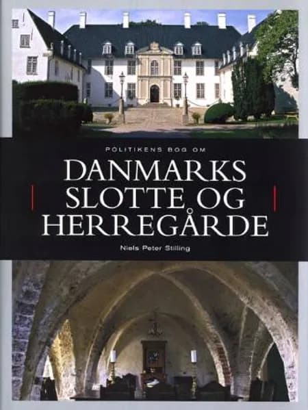 Politikens bog om Danmarks slotte og herregårde af Niels Peter Stilling