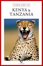 Turen går til Kenya & Tanzania
