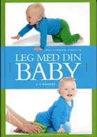 Leg med din baby af Mette Vainer Wegloop og Lone Spliid
