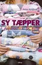 Sy tæpper i patchwork & quilt af Anne Abildtrup