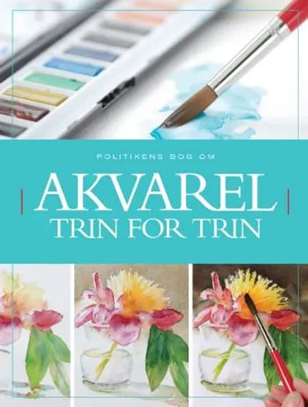 Akvarelmaling trin for trin af Glynis Barnes-Mellish