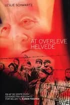 At overleve helvede af Leslie Schwartz