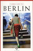 Turen går til Berlin af Kirstine Therkelsen og Henrik Vering