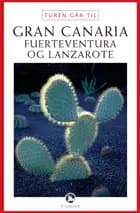 Turen går til Gran Canaria, Fuerteventura & Lanzarote