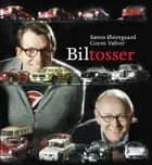 Biltosser af Søren Østergaard og Gorm Vølver