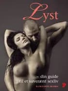 Lyst - din guide til et suverænt sexliv