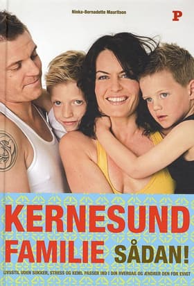Kernesund familie sådan! af Ninka Mauritson