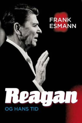 Reagan - og hans tid af Frank Esmann