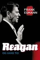 Reagan - og hans tid