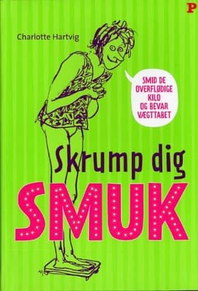 Skrump dig smuk af Charlotte Hartvig