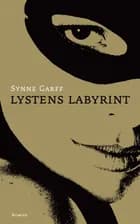 Lystens labyrint af Synne Garff