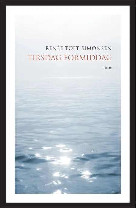 Tirsdag formiddag af Renée Toft Simonsen