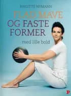 Flad mave og faste former med lille bold af Birgitte Nymann