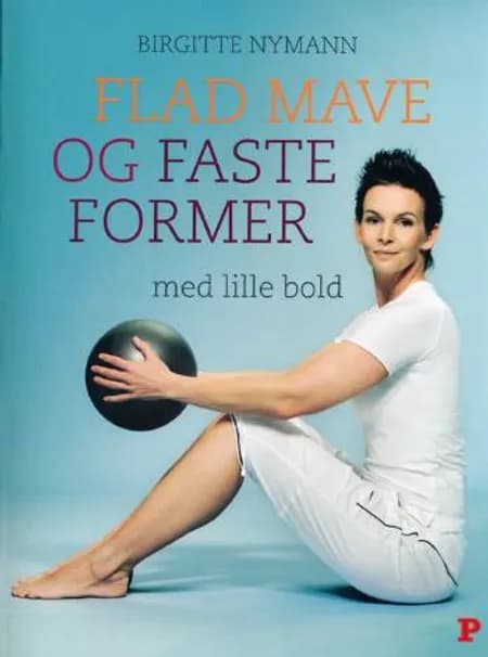 Flad mave og faste former med lille bold af Birgitte Nymann