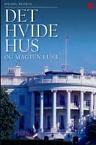 Det hvide hus og magten i USA af Michael Seidelin
