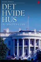 Det hvide hus og magten i USA