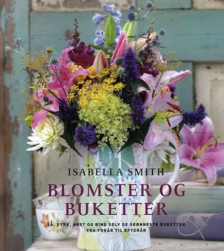 Blomster og buketter af Isabella Smith