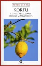Turen går til Korfu, Lefkas, Kefallónia, Ithaka & Zákynthos af Nicole Wolter