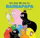 Den store lille bog om Barbapapa af Annette Tison