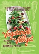Vegetarisk Vellyst af Christine Bille Nielsen, Lone Spliid og Tina Scheftelowitz