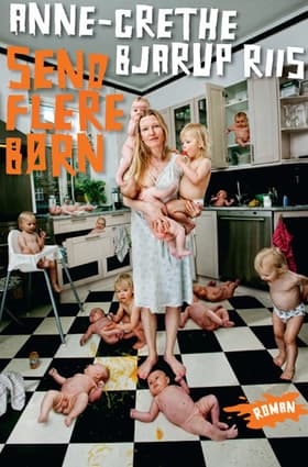 Send flere børn af Anne-Grethe Bjarup Riis